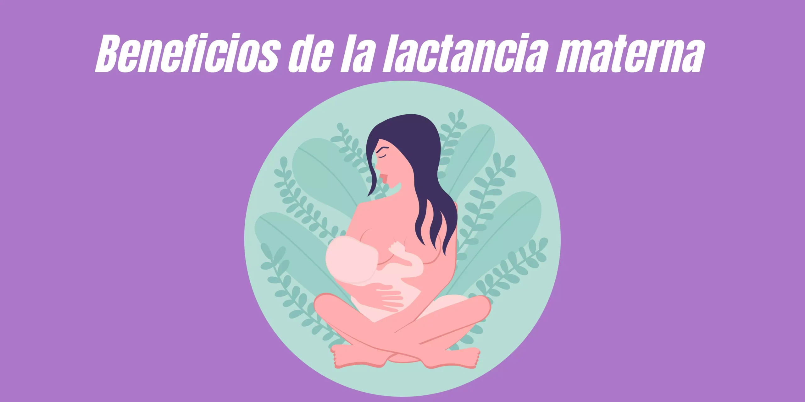 beneficios de la lactancia materna