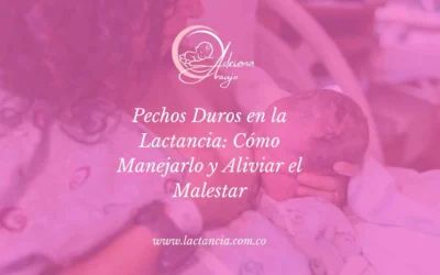 #1Pechos Duros en la Lactancia: Cómo Manejarlo y Aliviar el Malestar